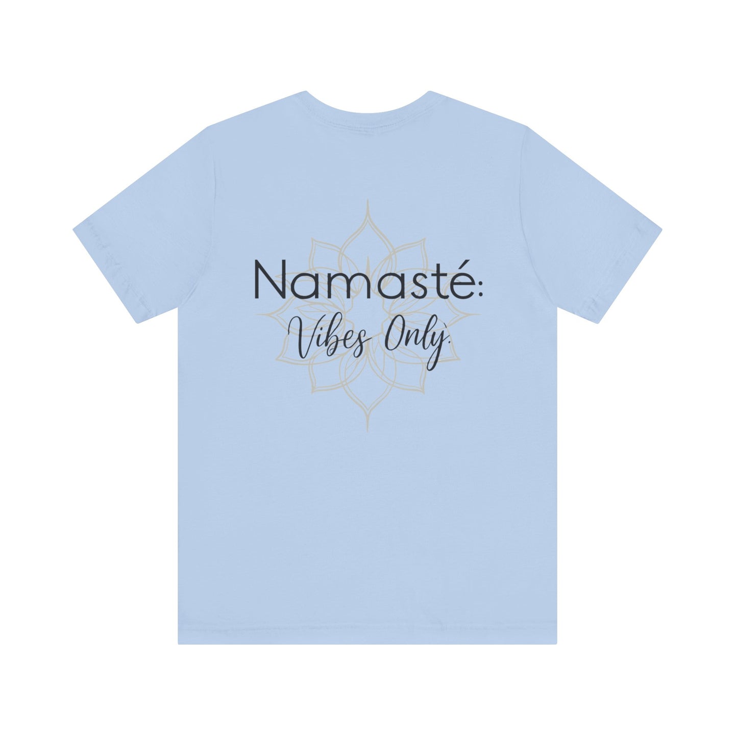 Namaste Vibe Only Tee